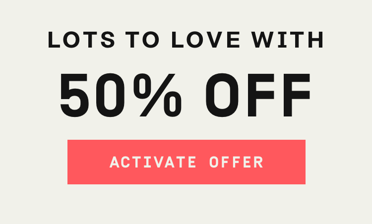 Lots to Love with 50% OFF | Activate Offer