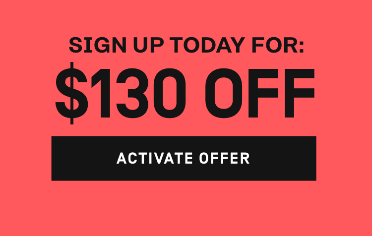 Sign up today for: $130 OFF | Activate Offer