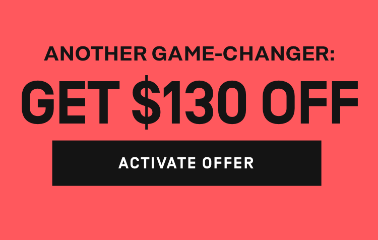 Another easy win: $130 OFF | Activate Offer