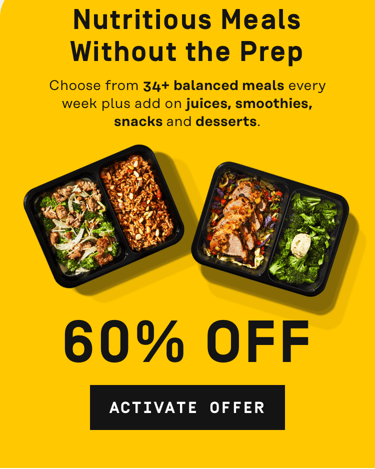 Nutritious meals without the prep! 60% OFF | Activate Offer