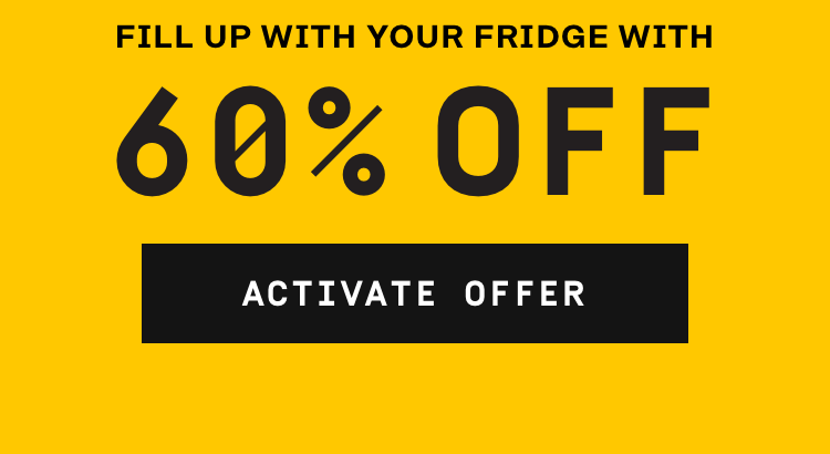 Fill up your fridge with 60% OFF | Activate Offer
