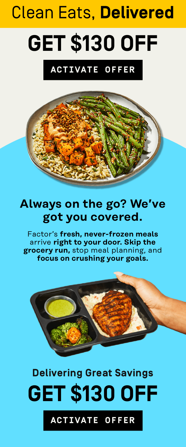 Clean Eats, Delivered $130 OFF | Activate Offer Always on the go? We've got you covered