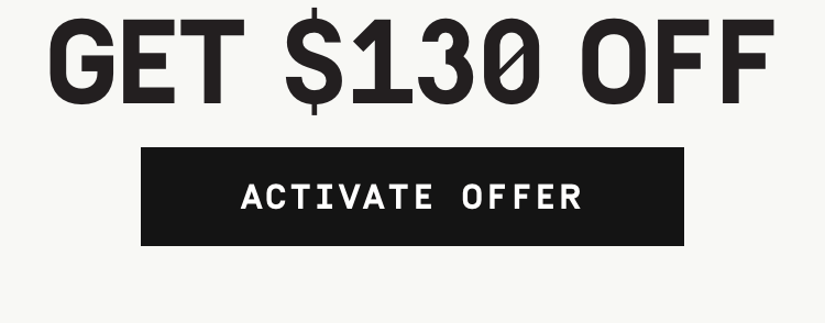 Get $130 OFF | Activate Offer