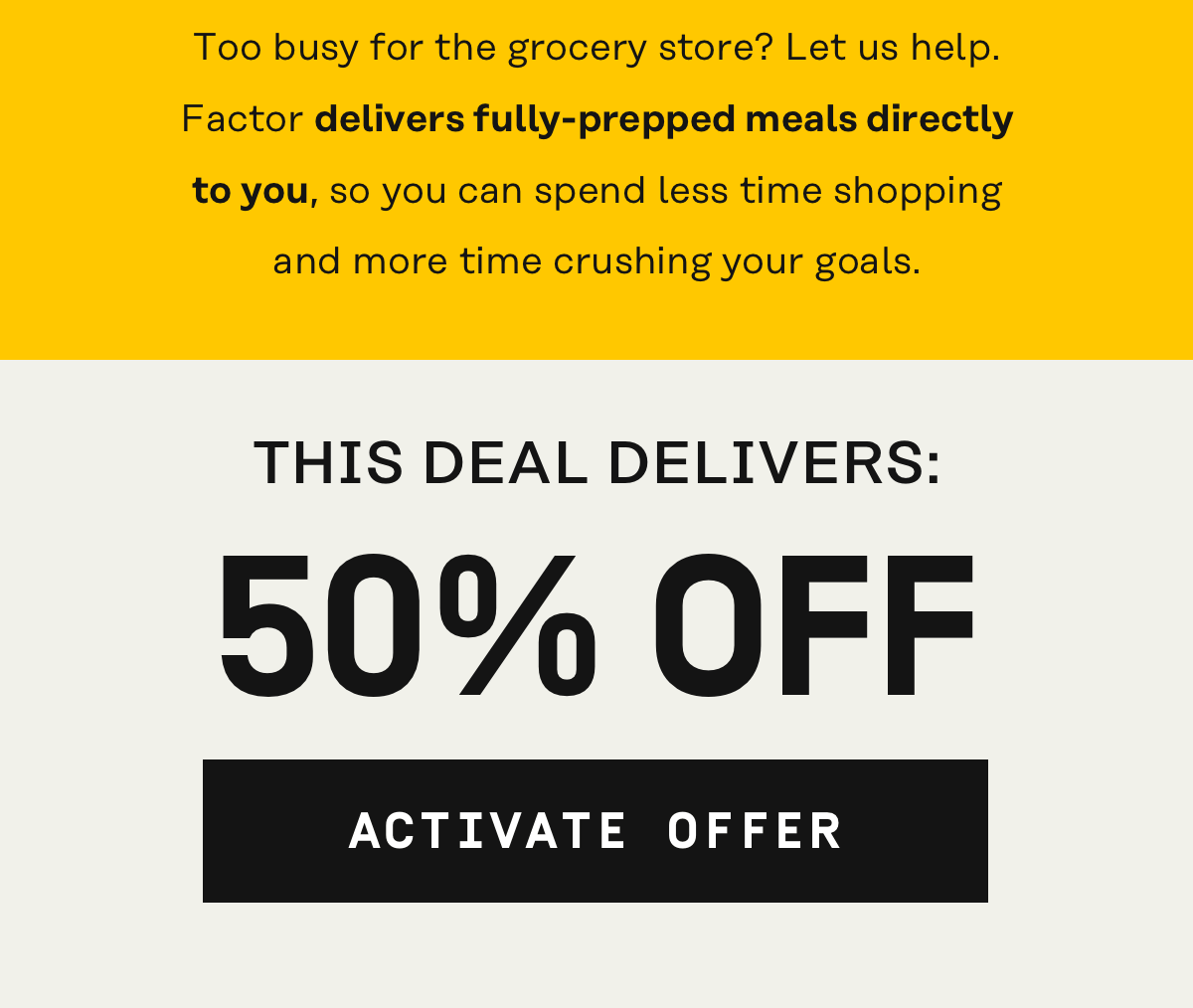 Factor delivers fully-prepared meals directly to you 50% OFF | Activate Offer