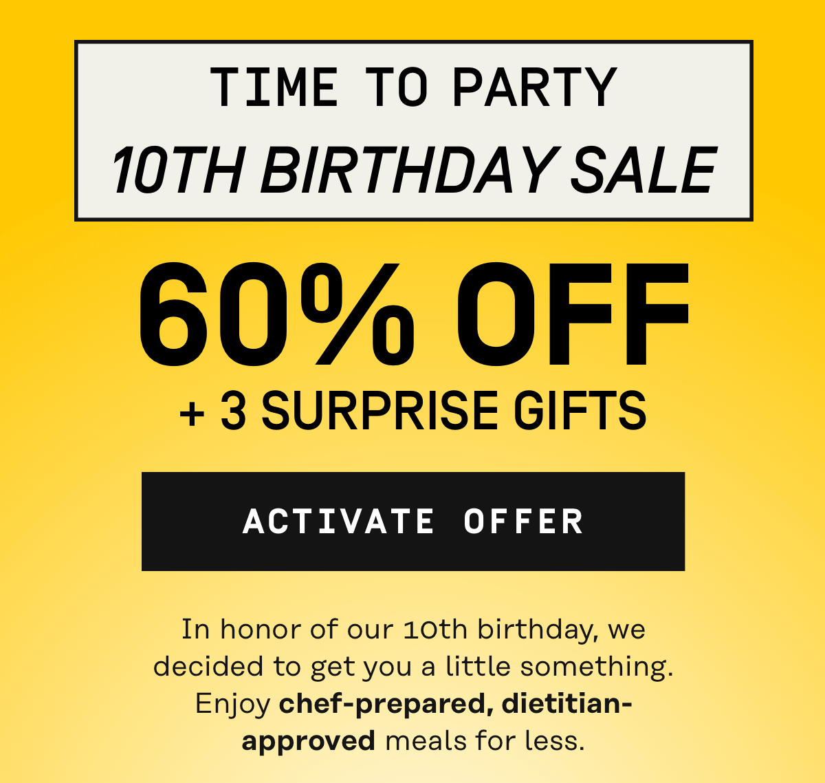 Time to Party: 10th Birthday Sale | 60% OFF + 3 Surprise Gifts - Activate Offer