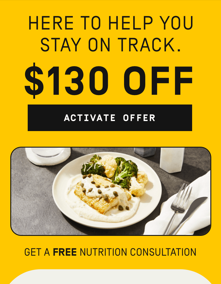 Here to help you stay on track $130 OFF | Activate Offer