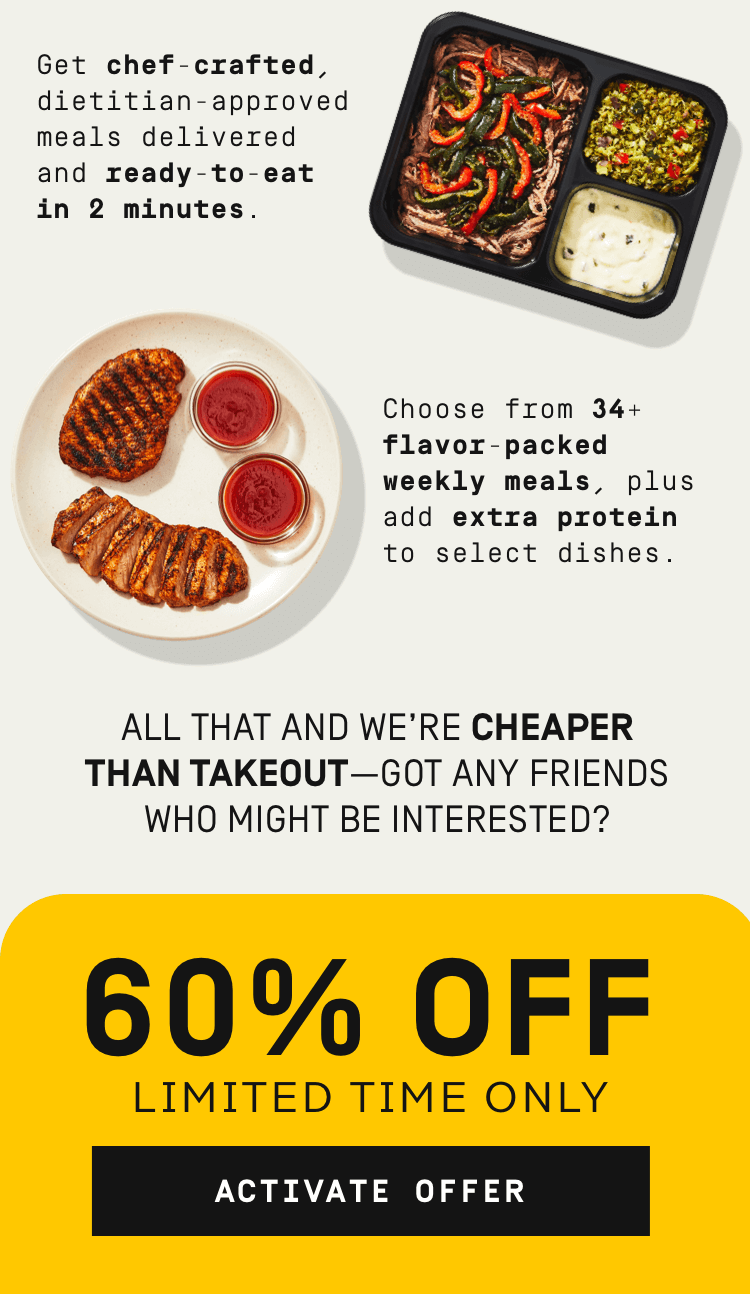 Chose from 34+ flavor-packed weekly meals! 60% OFF | Activate Offer