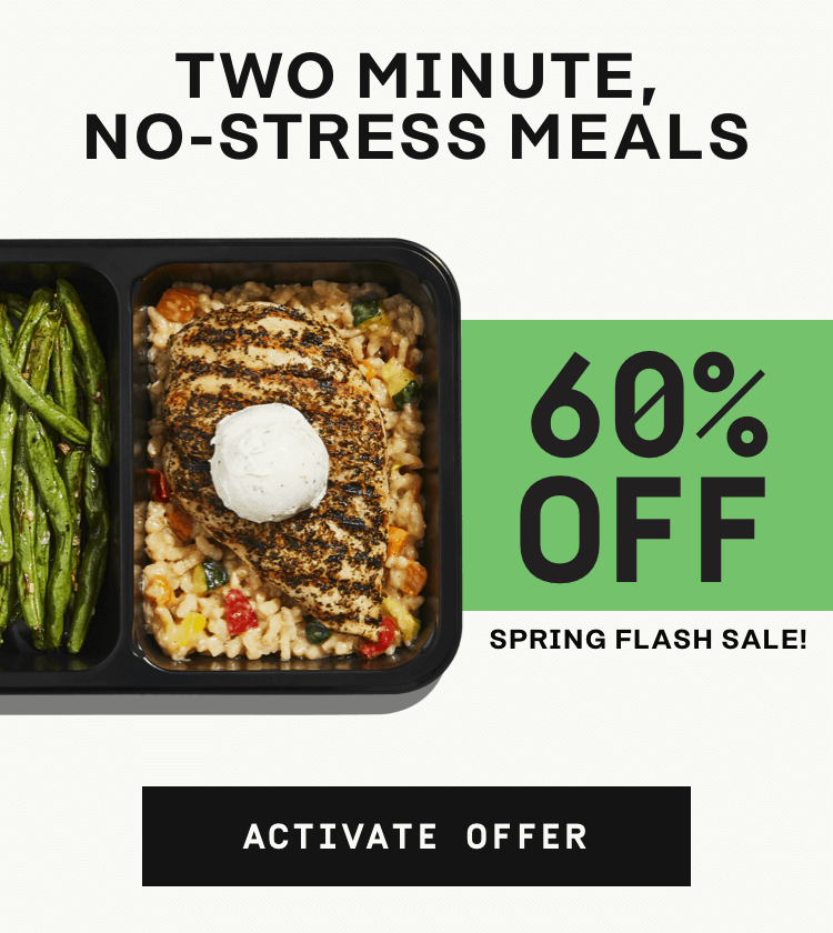 Two minute, no-stress meals - Spring Flash Sale! 60% OFF | Activate Offer