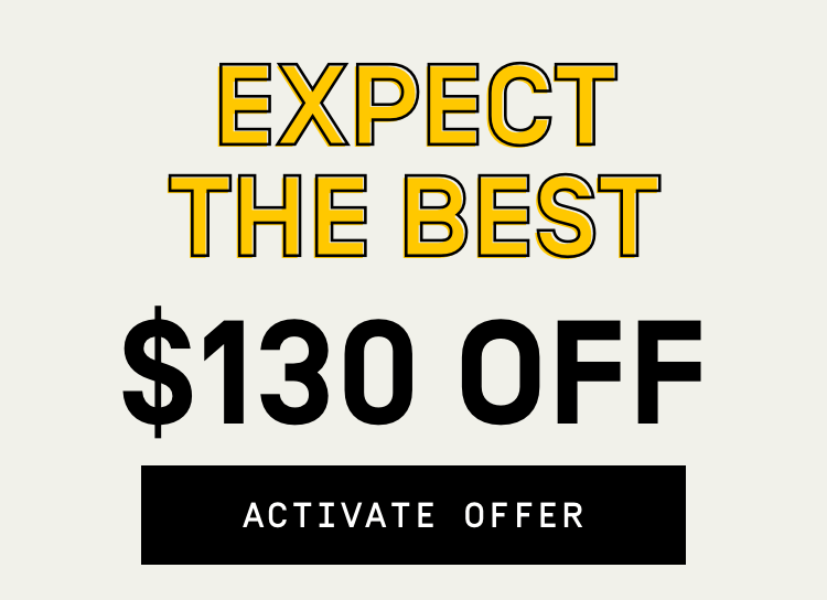 Expect the best $130 OFF | Activate Offer