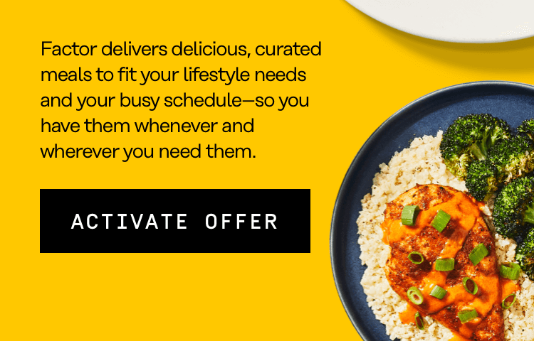 Factor delivers delicious, curated meals to fit your lifestyle needs and your busy schedule - so you have them whenever and wherever you need them