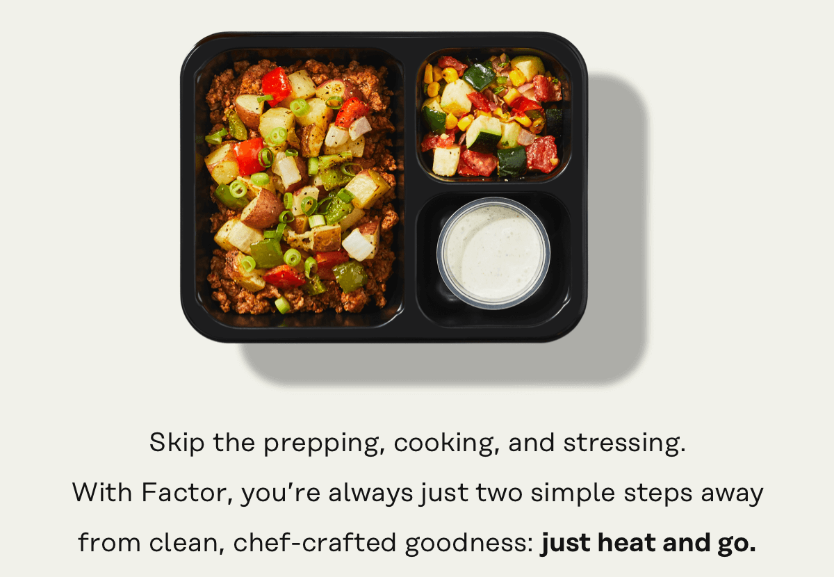 Skip the prepping, cooking, and stressing. Just heat, eat and go!