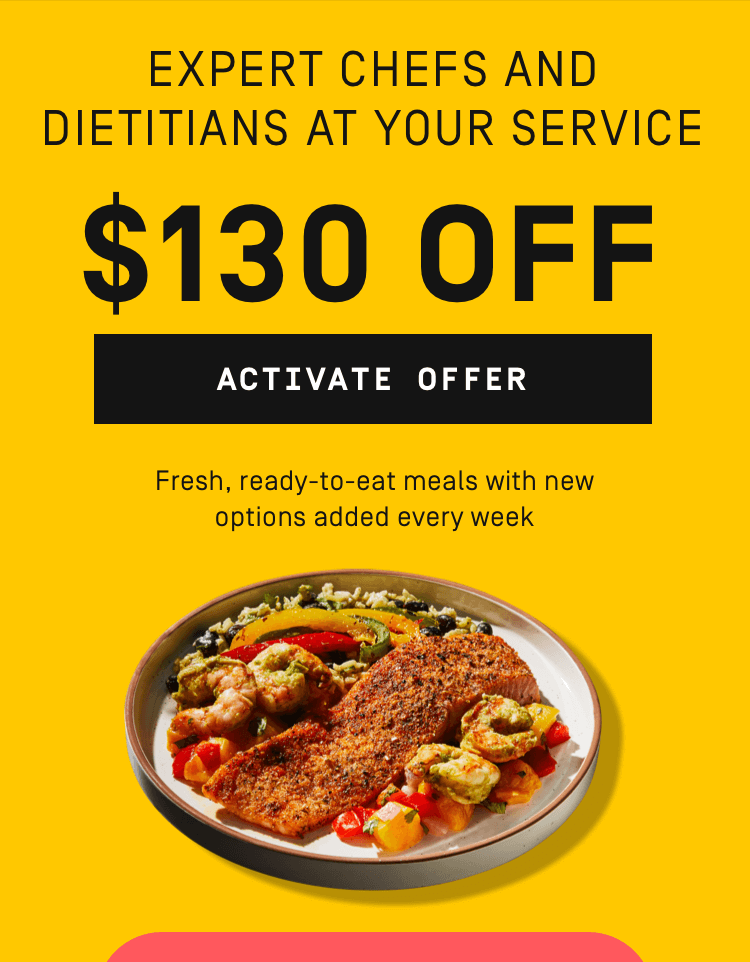 Expert chefs and dietitians at your service $130 OFF | Activate Offer