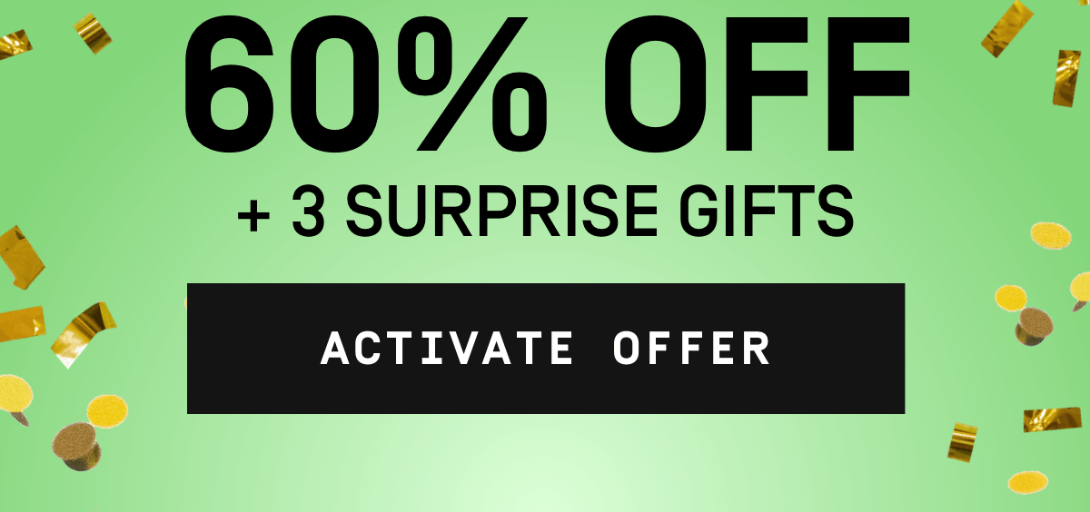 60% Off + 3 Surprise Gifts | Activate Offer