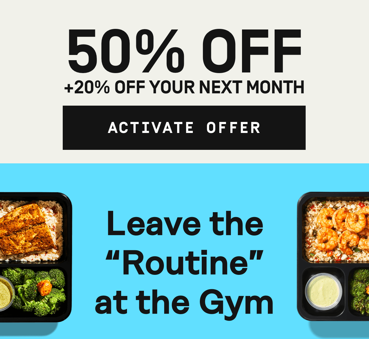 50% OFF + 20% Off your next month | Activate Offer Leave the "Routine" at the Gym