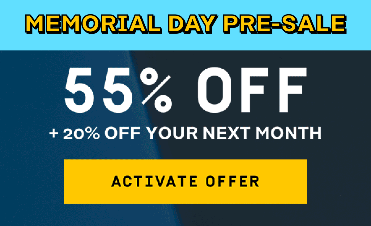 Memorial Day Pre-Sale 55% OFF + 20% Off your next month | Activate Offer