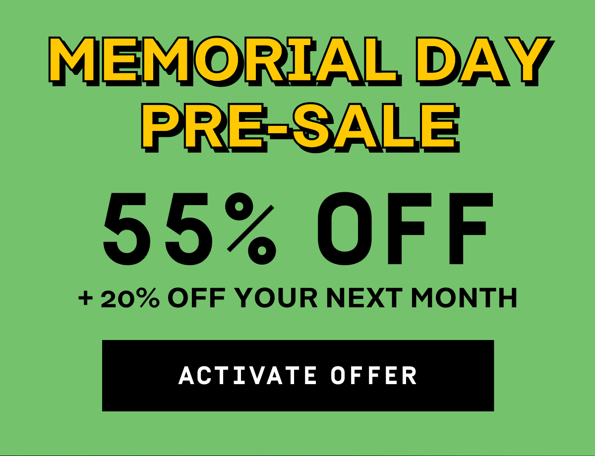 Memorial Day Pre-Sale 55% OFF + 20% Off your next month | Activate Offer